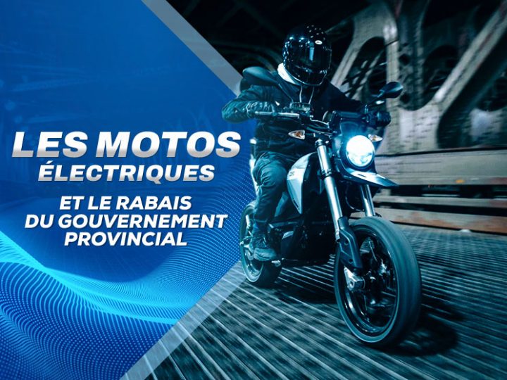 Les motos électriques et le rabais du gouvernement provincial