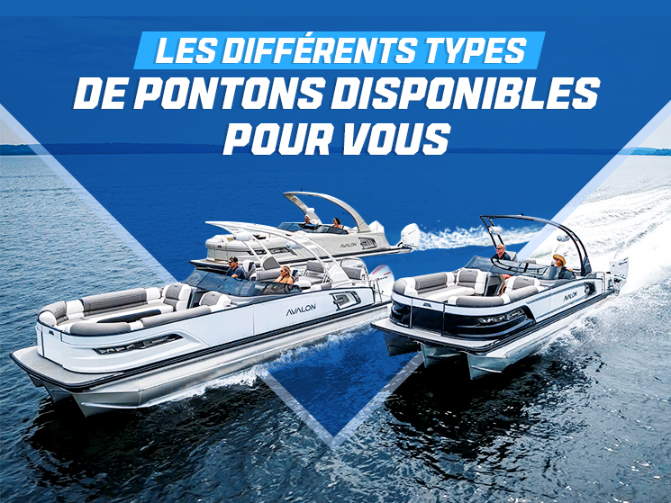 Les différents types de pontons disponibles pour vous : Famille, Sport, Pêche, Wake et bien d’autres!
